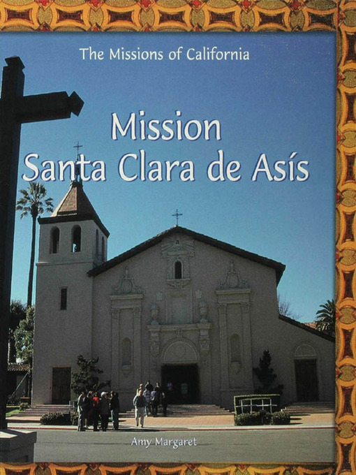 Title details for Mission Santa Clara de Asís by Amy Margaret - Available